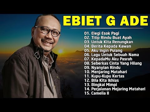 Lagu Ebiet G Ade | Berita Kepada Kawan | Ayah | Lagu Pop Lawas Nostalgia