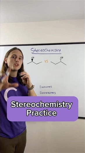 Stereochemistry Practice!