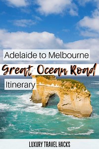 Adelaide to Melbourne Road Trip - Great Ocean Road Itinerary | Luxury Travel Hacks