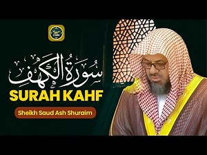 Surah Al Kahf - Sh. Saud Al Shuraim - Beautiful Quran recitation with Arabic and English translation