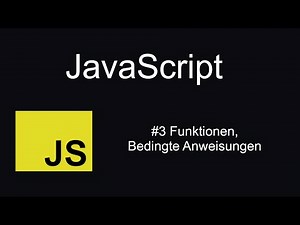 Javascript Tutorial für Anfänger | Deutsch | #3 Funktionen, Bedingte Anweisungen (if, switch)