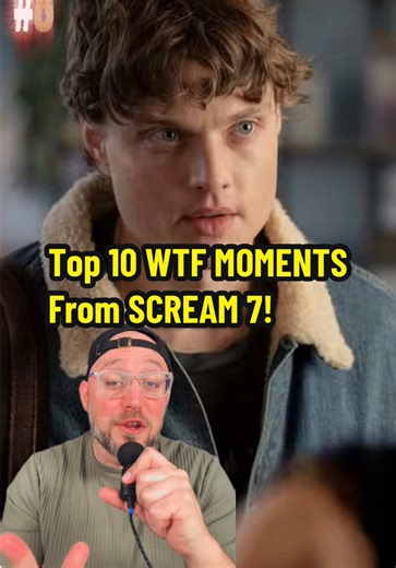 Top 10 WTF Moments in Scream 7