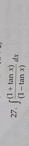 (1+ tan x) (1 - tan x) dx... | Filo