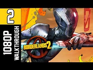 Borderlands 2 Walkthrough - Part 2 [Chapter 2] Cleaning Up the Berg Let's Play Gameplay/Commentary