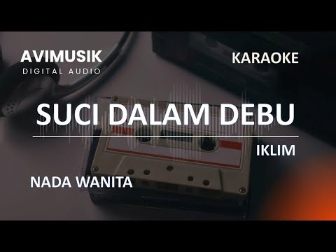 Suci Dalam Debu - Iklim | Karaoke Nada WANITA | Avimusik