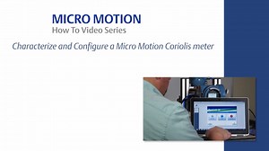 Coriolis Meter Characterization and Configuration using Prolink - Micro Motion - Emerson Video Library
