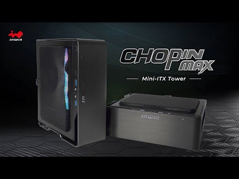 Chopin MAX - Mini ITX Tower Case | Gaming Chassis | InWin