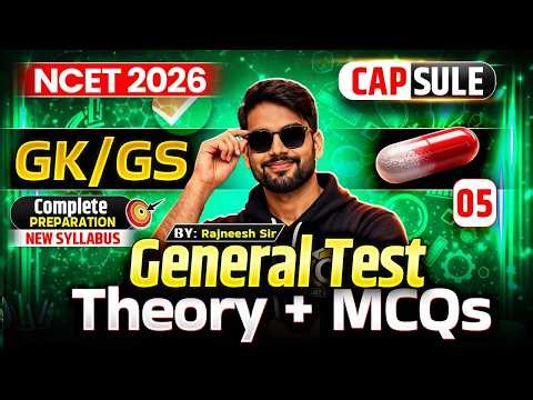 NCET 2026 | General Test Complete Preparation ✅ New Syllabus | Capsule Series Class - 05🔥