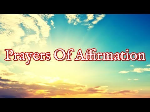 Prayers Of Affirmation | Positive Affirmations Prayer