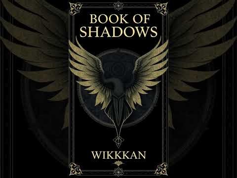 BOOK OF SHADOWS: WIKKKAN