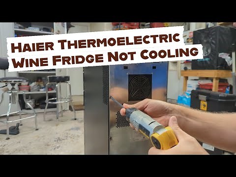Haier Thermoelectric Wine Fridge Not Cooling