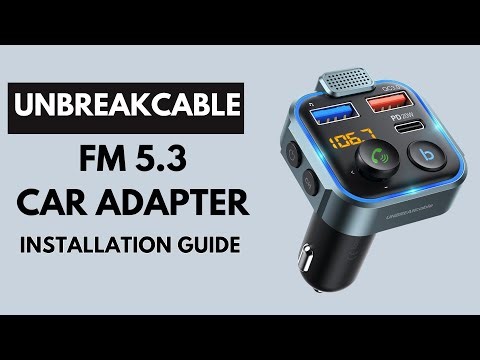 Installation & Setup : Unbreakcable FM 5.3 Car Adapter