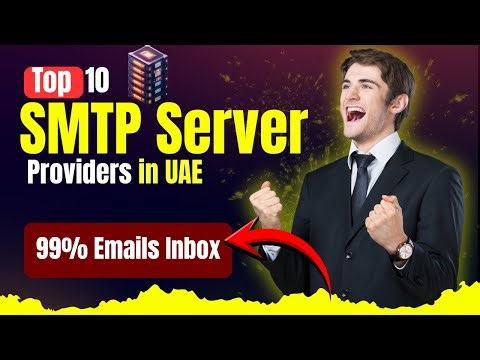 Top 10 SMTP Server Providers in UAE | Guarantee High Inbox Delivery | Best SMTP Servers