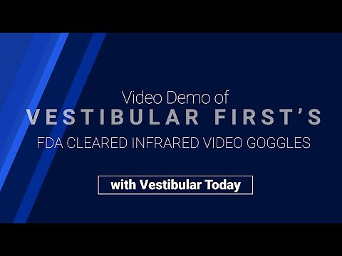 Vestibular First FDA Cleared Version Infrared Video Goggle Demo