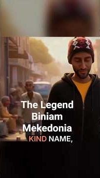 The Legened Biniam Mekedonia