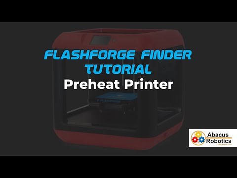 Flashforge Finder 3D Printer Tutorial - Preheat Printer