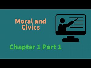 Moral and Civics Chapter 1 part 1