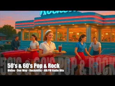 50's & 60's Pop and Rock Hits - AM/FM Radio Classics - Oldies - Doo Wop