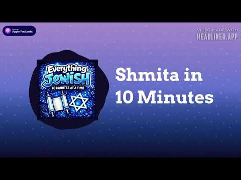Shmita in 10 Minutes | Everything Jewish - 10 Minutes at a Time