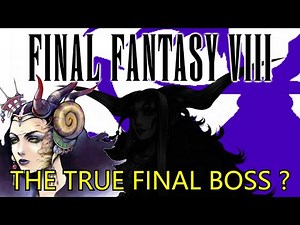 Final Fantasy VIII: who was actually the "true final boss" ?