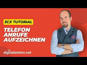 3CX Anrufe für Schulungszwecke aufzeichnen - Praxis-Tutorial von digitaltelefon.net