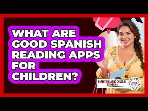 What Are Good Spanish Reading Apps for Children?