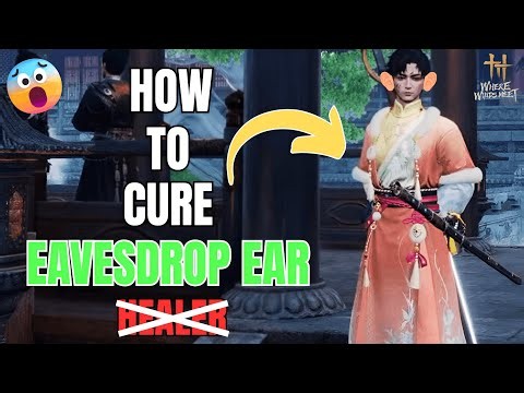 HOW TO CURE *EAVESDROPPER’S EAR* IN WHERE WINDS MEET IMPERIAL PALACE UPDATE 😱 #wherewindsmeet