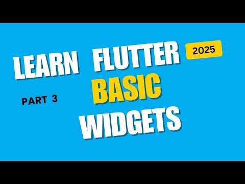 PART 3. Flutter Apps 2025 — Basic Widgets