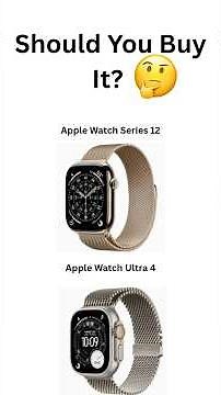 Apple Series 12 and Ultra 4 Watch, Should You Buy It?