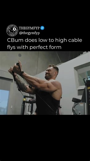 @thegymfyp on Instagram: "CBum does low to high cable flys with perfect form Comment “CBUM” and I’ll send you the 8 day workout split Cbum used to win his 5th Olympia @cbum @hanyrambod"