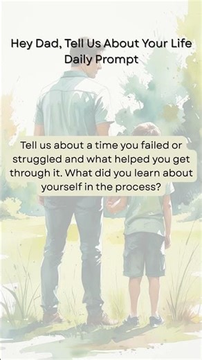 Hey Dad, Tell Us About Your Life - Daily Prompt 15