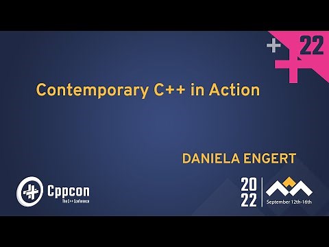 Contemporary C++ in Action - Daniela Engert - CppCon 2022
