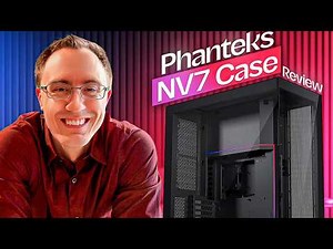 Phanteks NV7 Review: The Ultimate Showcase PC Case for Your Build?