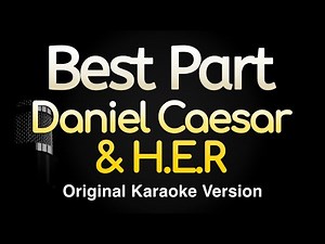 Best Part - Daniel Caesar, H.E.R (Karaoke Songs With Lyrics - Original Key)