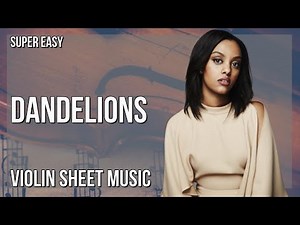 SUPER EASY Violin Sheet Music: How to play Dandelions by Ruth B