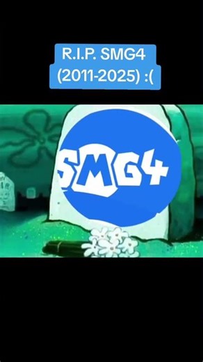R.I.P. SMG4 (2011-2025)! :(