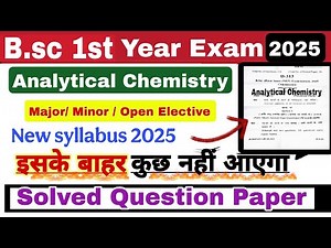 Bsc 1st Year Chemistry Question Paper 2025 || Major/ Minor / Open Elective| Chemistry bsc 1st sem