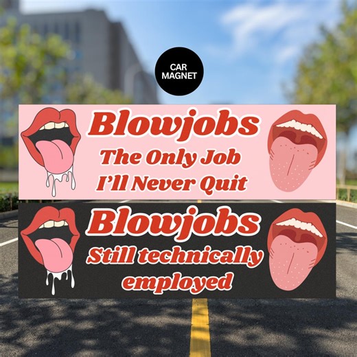 Blowjobs the Only Job I'll Never Quit Car Bumper Magnet, Funny Raunchy Bad Taste Humor Gag Gift for Her Inappropriate Decal Adult Dark Humor - Etsy Australia