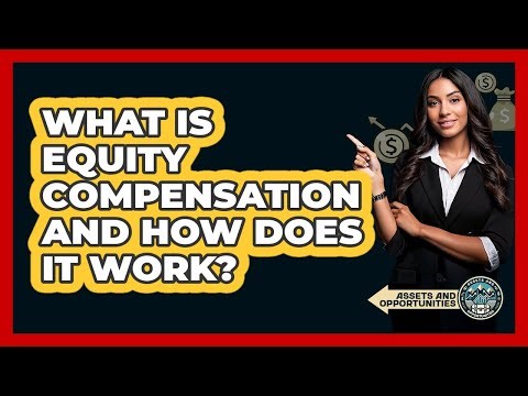 What Is Equity Compensation And How Does It Work?