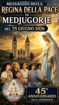Medjugorje: Message of June 25, 2026 - 45th Anniversary of the Apparitions (with commentary)