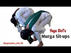 Yoga Girl's Murga Sit-Ups | Murgasana Punishment | Murgasana Sit-Ups Benefits| ‪@yogaanytime_with_NK‬