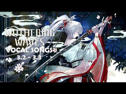 Wuthering Waves OST Vocal Songs Collection 3.2 to 3.3
