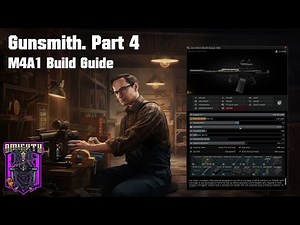 EFT Gunsmith Part 4 M4A1 Build Guide