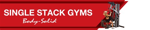 Body Solid: Single Stack Gyms