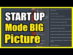 How to Start Steam in the BIG Picture Mode (Startup Tutorial)