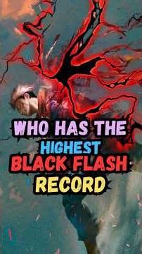 Who Holds the Black Flash World Record in JJK? #anime #jjkgame #jujutsukaisen #sukuna #gojo
