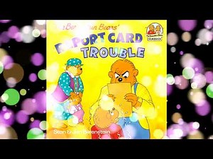The Berenstain Bears' Report Card Trouble Read Aloud | Back to School Books for Kids | Read Alouds