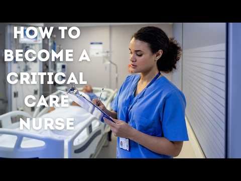 How to Become a Critical Care Nurse | ICU Nursing Career Pathway Webinar
