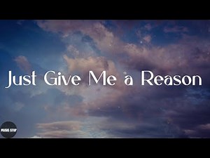 P!nk - Just Give Me a Reason (Lyrics)
