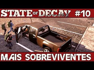 State of Decay #10 - Mais Sobreviventes